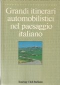 GRANDI ITINERARI AUTOMOBILISTICI NEL PAESAGGIO ITALIANO