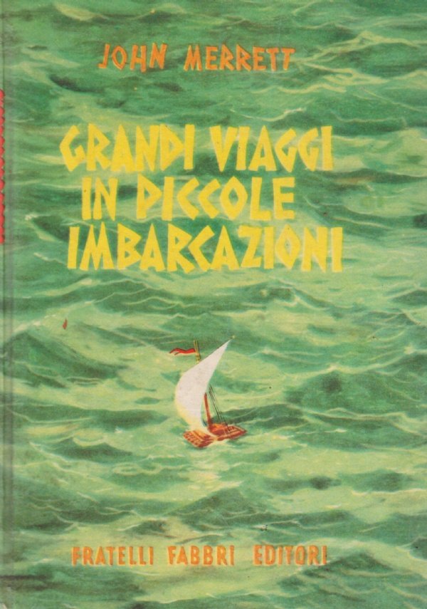 GRANDI VIAGGI IN PICCOLE IMBARCAZIONI