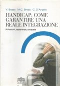 HANDICAP: COME GARANTIRE UNA REALE INTEGRAZIONE - Riflessioni, esperienze, proposte
