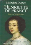 HENRIETTE DE FRANCE. Reine d’Angleterre