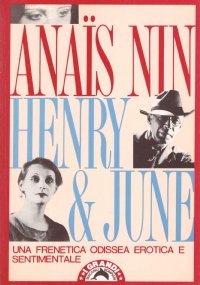 HENRY E JUNE. Una frenetica odissea erotica e sentimentale