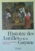 HISTOIRE DES ANTILLES ET DE LA GUYANE - Martinique, Guadeloupe, …