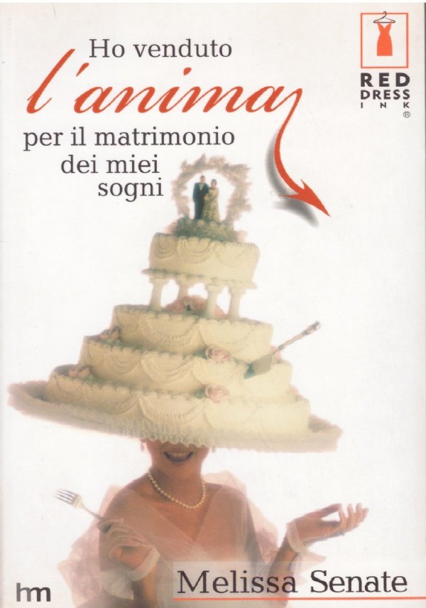 HO VENDUTO L’ANIMA PER IL MATRIMONIO DEI MIEI SOGNI