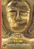 I CELTI. ’’Barbari’’ d’Occidente