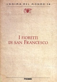 I FIORETTI DI SAN FRANCESCO