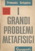 I GRANDI PROBLEMI METAFISICI