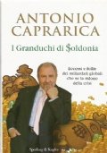 I GRANDUCHI DI SOLDONIA. Eccessi e follie dei miliardari globali …