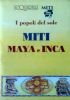 I POPOLI DEL SOLE: MITI MAYA E INCA