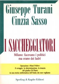 I SACCHEGGIATORI. Milano: facevano i politici ma erano dei ladri