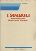 I SIMBOLI - Per comunicare l’esperienza e la fede