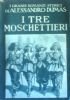 I TRE MOSCHETTIERI .