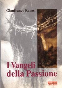 I VANGELI DELLA PASSIONE