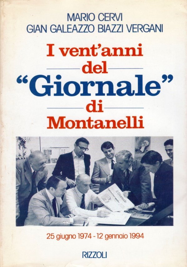 I VENT’ANNI DEL ’GIORNALE’ DI MONTANELLI. 25 giugno 1974 - …