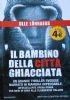 IL BAMBINO DELLA CITTA’ GHIACCIATA