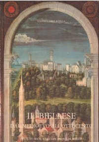 IL BIELLESE DAL MEDIOEVO ALL’OTTOCENTO. Artisti Committenti Cantieri