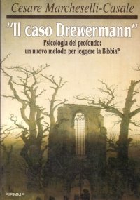 IL CASO DREWERMANN. Psicologia del profondo: un nuovo metodo per …