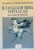 IL CAVALLO DI TROIA AVEVA LE ALI - Racconti di …