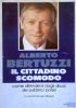IL CITTADINO SCOMODO - Come difendersi dagli abusi dei pubblici …