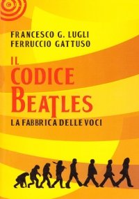 IL CODICE BEATLES. La fabbrica delle voci