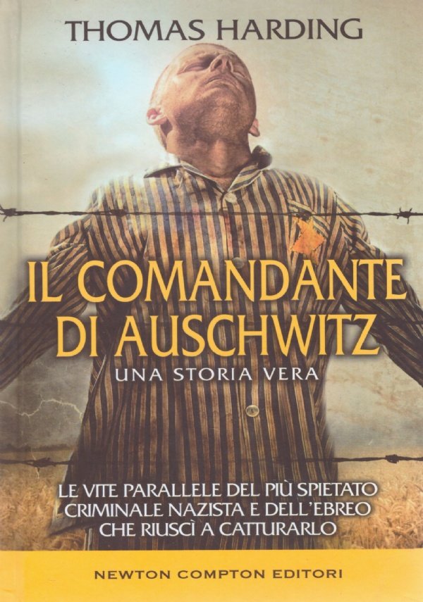 IL COMANDANTE DI AUSCHWITZ. Una storia vera. Le vite parallele …