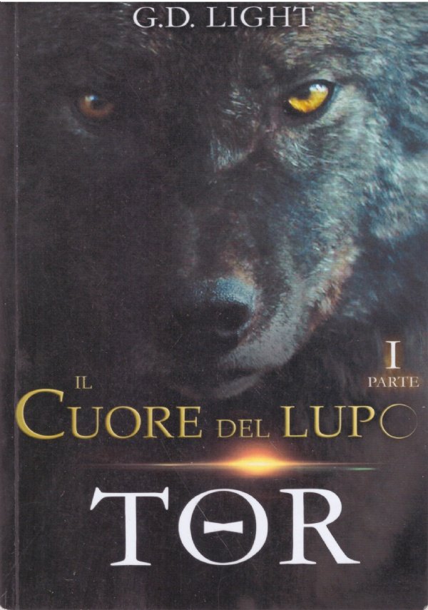 Il cuore del lupo Parte I: TOR