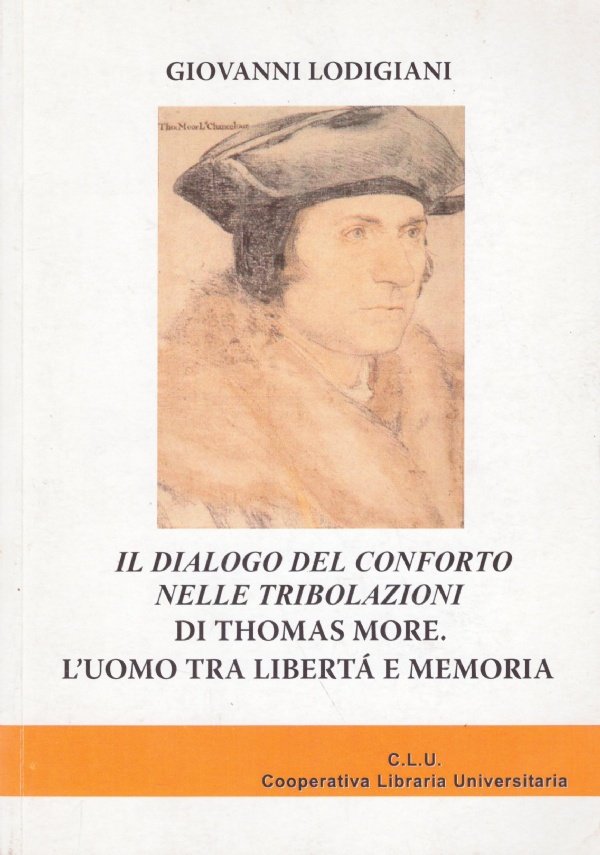 IL DIALOGO DEL CONFORTO NELLE TRIBOLAZIONI DI THOMAS MORE. L’UOMO …