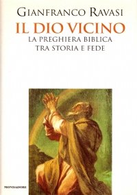 IL DIO VICINO. La preghiera biblica tra Storia e Fede