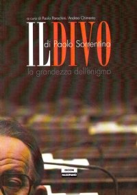 IL DIVO DI PAOLO SORRENTINO. La grandezza dell’enigma