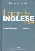 IL GRANDE INGLESE 2008. Dizionario Inglese-Italiano - Italiano-Inglese