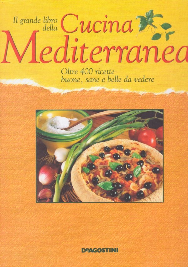 IL GRANDE LIBRO DELLA CUCINA MEDITERRANEA. Oltre 400 ricette buone, …