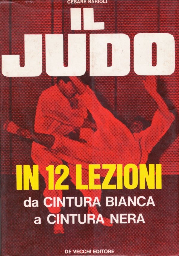 IL JUDO IN 12 LEZIONI. Da cintura bianca a cintura …