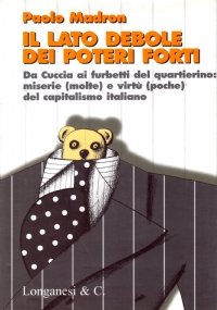 IL LATO DEBOLE DEI POTERI FORTI. Da Cuccia ai furbetti …