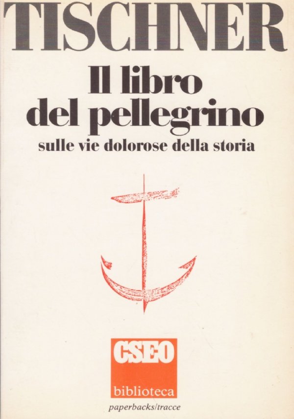 IL LIBRO DEL PELLEGRINO sulle vie dolorose della storia