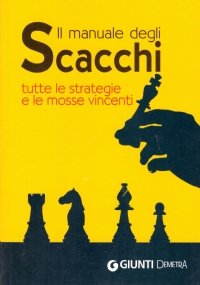 IL MANUALE DEGLI SCACCHI. Tutte le strategie e le mosse …