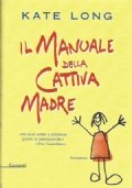 IL MANUALE DELLA CATTIVA MADRE
