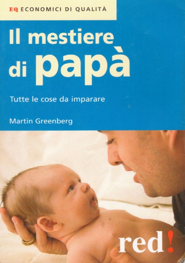 IL MESTIERE DI PAPA’. Tutte le cose da imparare