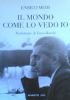 IL MONDO COME LO VEDO IO