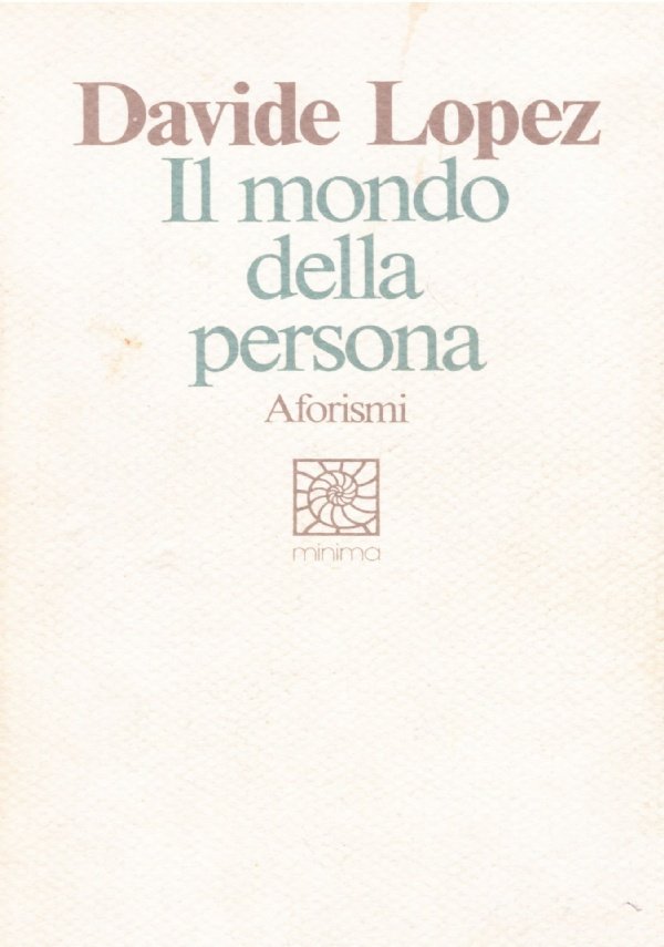 IL MONDO DELLA PERSONA. Aforismi