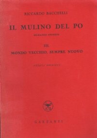 IL MULINO DEL PO vol. III°: Il mondo vecchio, sempre …