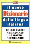 IL NUOVO DIZIONARIO DELLA LINGUA ITALIANA - Le 1000 parole che mancano al vostro vocabolario