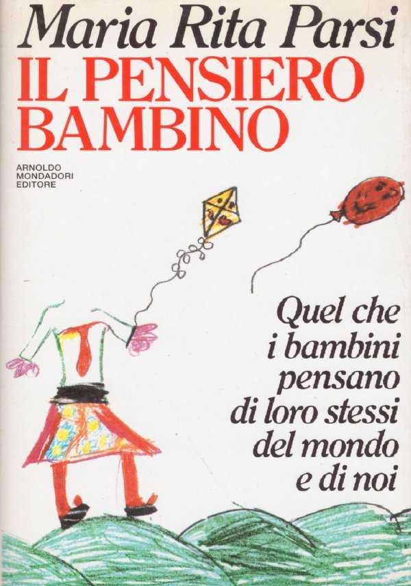 IL PENSIERO BAMBINO. Quel che i bambini pensano di loro …