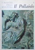 IL POLLAIOLO (I Maestri della Scultura n. 1)