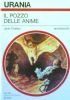 IL POZZO DELLE ANIME (Urania n. 1284)