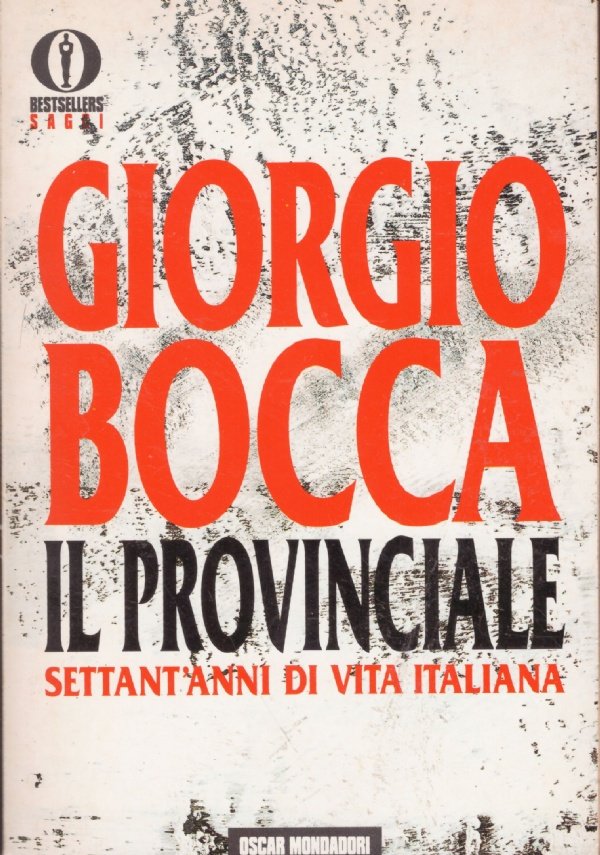 IL PROVINCIALE. Settant’anni di vita italiana