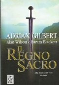 IL REGNO SACRO. Alla ricerca del vero Re Artù