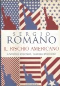 IL RISCHIO AMERICANO - L’America imperiale, l’Europa irrilevante