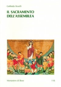 IL SACRAMENTO DELL’ASSEMBLEA. L’assemblea liturgica interroga il nostro modo di …