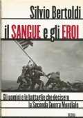 IL SANGUE E GLI EROI. Gli uomini e le battaglie …