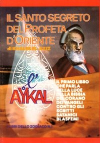 IL SANTO SEGRETO DEL PROFETA D’ORIENTE: L’AYKAL