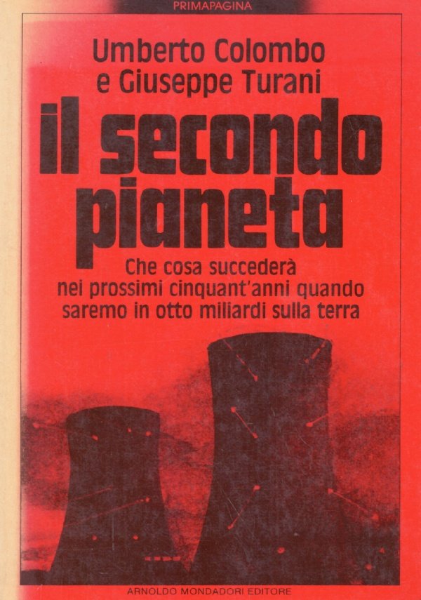 IL SECONDO PIANETA. Che cosa succederà nei prossimi cinquant’anni quando …
